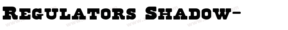 Regulators Shadow字体转换